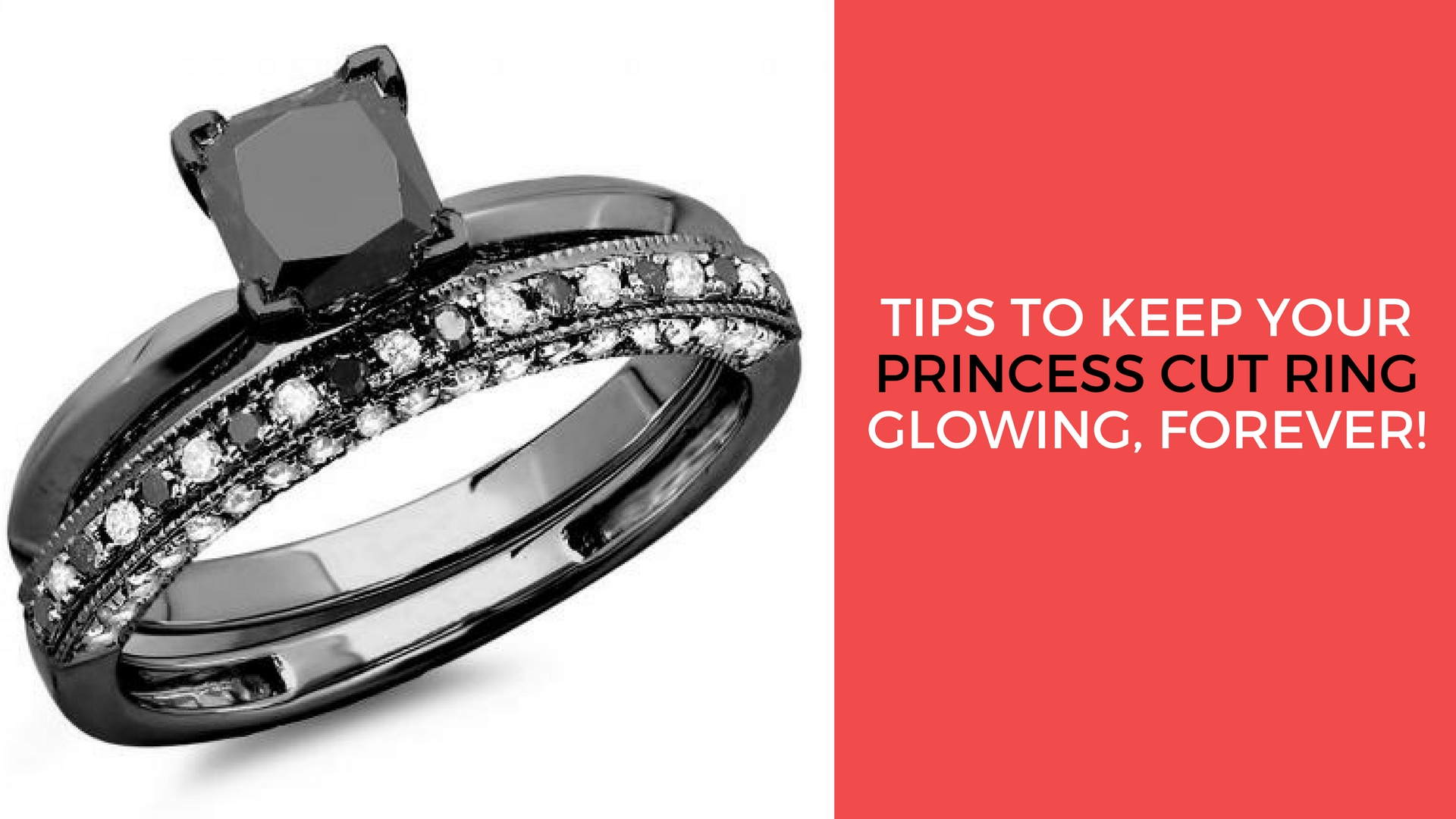 Tips To Keep Your Princess Cut Ring Glowing, Forever