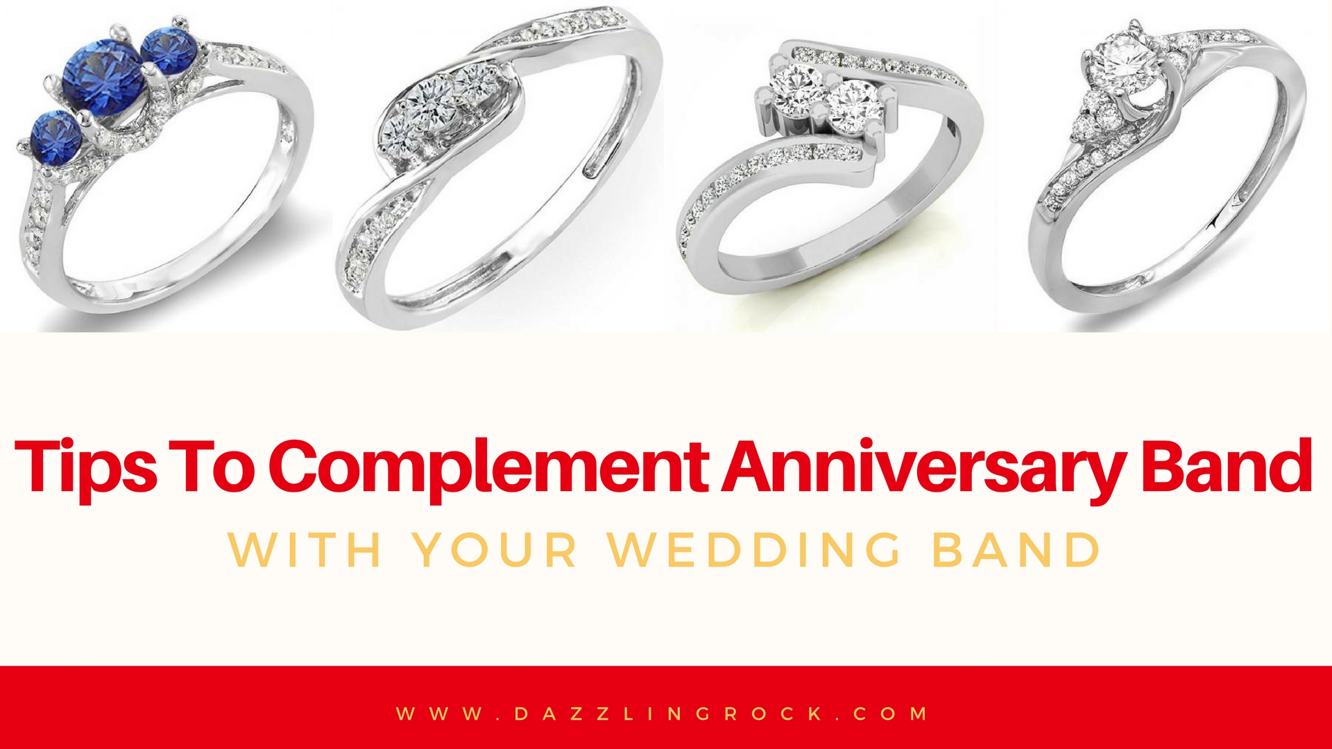 Tips To Complement Anniversary Band With Your Wedding Band - Dazzling Rock